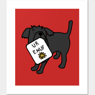 Cute Dog Says U R Enuf Posters and Art